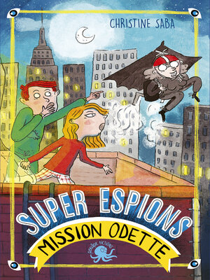 cover image of Super espions, mission Odette--Lecture roman jeunesse--Dès 8 ans